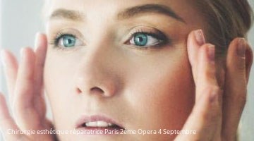 Chirurgie esthétique réparatrice 75002 Paris 2ème Opera 4 Septembre 4